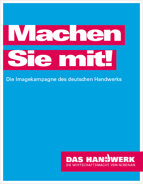 Kampagnenplakat in Hellblau und mit weißer Schrift auf rotem Balken: Machen Sie mit! Die Imagekampagne des deutschen Handwerks.
